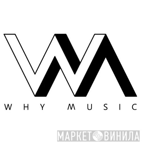 Why Music  - Винил CD и Кассеты лейбла Why Music (3) на сайте МаркетВинила