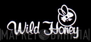 Wild Honey - Винил CD и Кассеты лейбла Wild Honey на сайте МаркетВинила