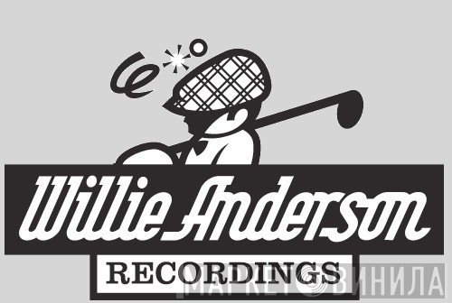 Willie Anderson Recordings - Винил CD и Кассеты лейбла Willie Anderson Recordings на сайте МаркетВинила