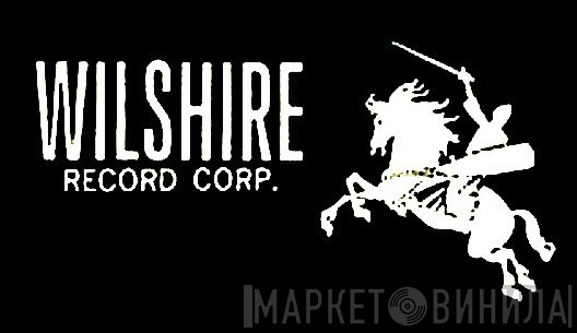 Wilshire Record Corp. - Винил CD и Кассеты лейбла Wilshire Record Corp. на сайте МаркетВинила