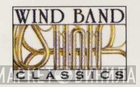 Wind Band Classics - Винил CD и Кассеты лейбла Wind Band Classics на сайте МаркетВинила
