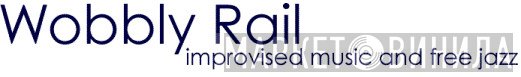 Wobbly Rail - Винил CD и Кассеты лейбла Wobbly Rail на сайте МаркетВинила