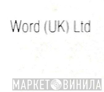 Word (Uk) Ltd. - Винил CD и Кассеты лейбла Word (Uk) Ltd. на сайте МаркетВинила