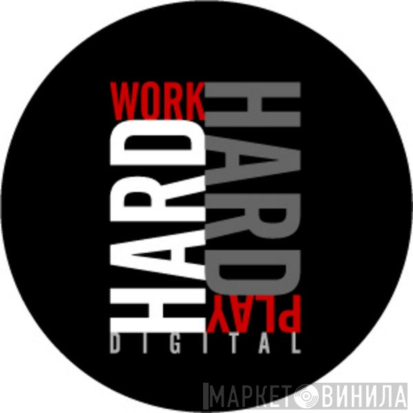 Work Hard Play Hard Digital - Винил CD и Кассеты лейбла Work Hard Play Hard Digital на сайте МаркетВинила