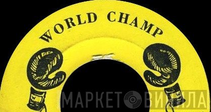 World Champ - Винил CD и Кассеты лейбла World Champ на сайте МаркетВинила