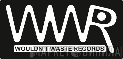 Wouldn't Waste Records - Винил CD и Кассеты лейбла Wouldn't Waste Records на сайте МаркетВинила