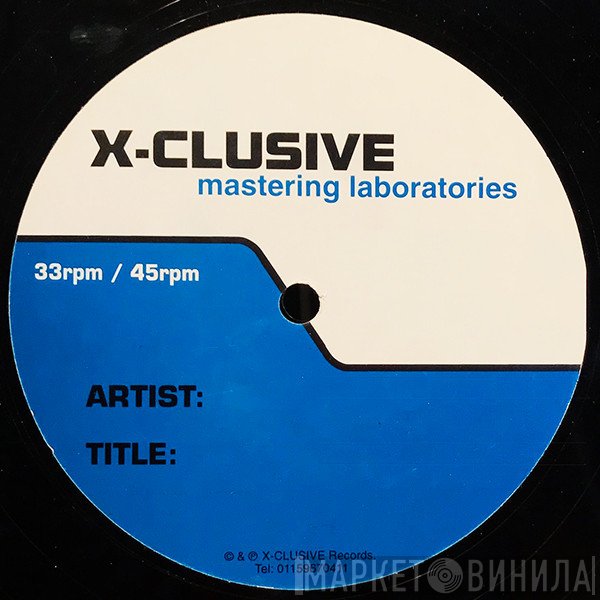 X-Clusive Mastering Laboratories - Винил CD и Кассеты лейбла X-Clusive Mastering Laboratories на сайте МаркетВинила