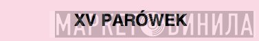 XV Parówek - Винил CD и Кассеты лейбла XV Parówek на сайте МаркетВинила