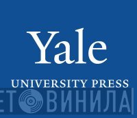 Yale University Press - Винил CD и Кассеты лейбла Yale University Press на сайте МаркетВинила