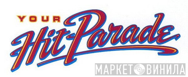 Your Hit Parade  - Винил CD и Кассеты лейбла Your Hit Parade (2) на сайте МаркетВинила