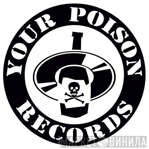 Your Poison Records - Винил CD и Кассеты лейбла Your Poison Records на сайте МаркетВинила