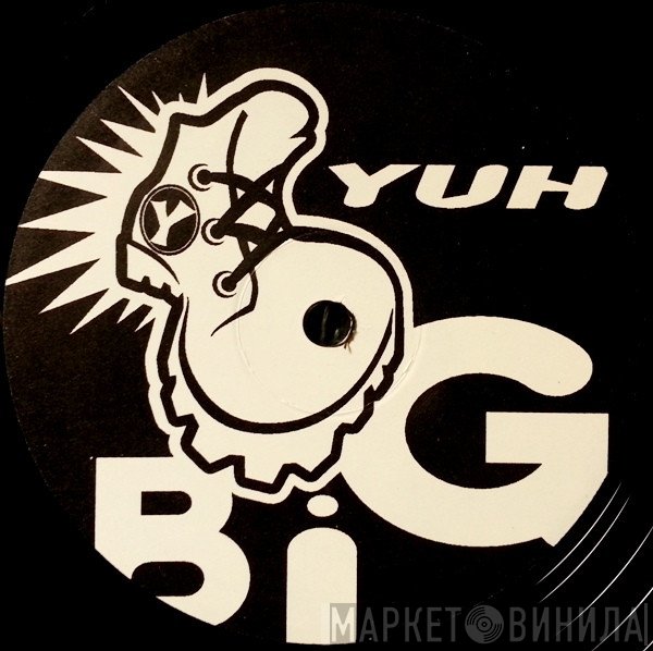 Yuh Big - Винил CD и Кассеты лейбла Yuh Big на сайте МаркетВинила