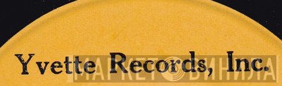 Yvette Records Inc. - Винил CD и Кассеты лейбла Yvette Records Inc. на сайте МаркетВинила