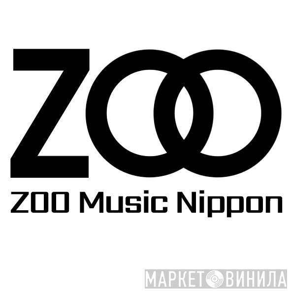 ZOO Music Nippon - Винил CD и Кассеты лейбла ZOO Music Nippon на сайте МаркетВинила