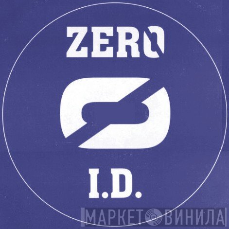 Zero ID - Винил CD и Кассеты лейбла Zero ID на сайте МаркетВинила