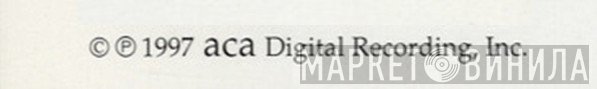 aca Digital Recording, Inc. - Винил CD и Кассеты лейбла aca Digital Recording, Inc. на сайте МаркетВинила
