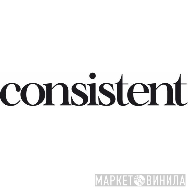 consistent - Винил CD и Кассеты лейбла consistent на сайте МаркетВинила