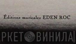 Éditions Eden-Roc - Винил CD и Кассеты лейбла Éditions Eden-Roc на сайте МаркетВинила
