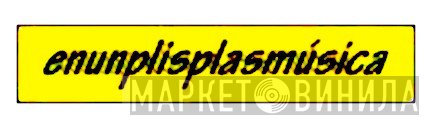 enunplisplasmúsica - Винил CD и Кассеты лейбла enunplisplasmúsica на сайте МаркетВинила