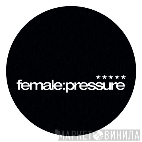 female:pressure - Винил CD и Кассеты лейбла female:pressure на сайте МаркетВинила