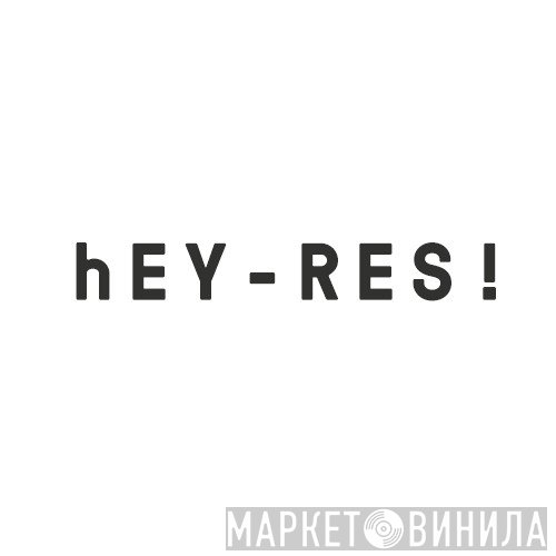 hEY-RES! - Винил CD и Кассеты лейбла hEY-RES! на сайте МаркетВинила