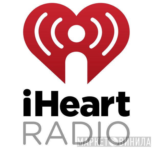 iHeartRadio - Винил CD и Кассеты лейбла iHeartRadio на сайте МаркетВинила