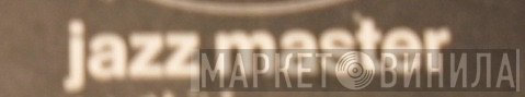 jazz master - Винил CD и Кассеты лейбла jazz master на сайте МаркетВинила