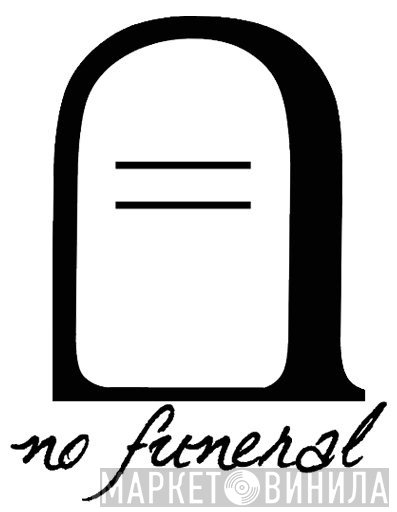 no funeral - Винил CD и Кассеты лейбла no funeral на сайте МаркетВинила