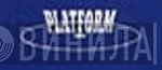 platform - Винил CD и Кассеты лейбла platform на сайте МаркетВинила