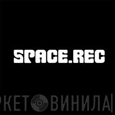 space.rec - Винил CD и Кассеты лейбла space.rec на сайте МаркетВинила