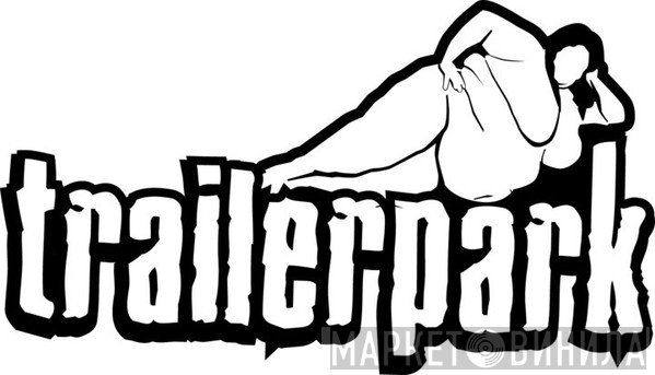 trailerpark - Винил CD и Кассеты лейбла trailerpark на сайте МаркетВинила