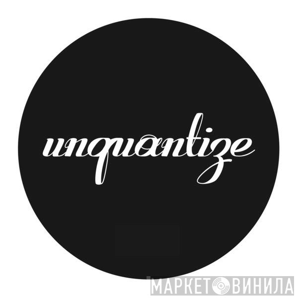 unquantize - Винил CD и Кассеты лейбла unquantize на сайте МаркетВинила