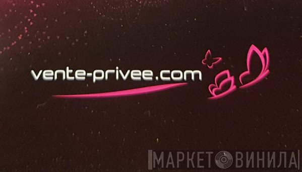vente-privee.com - Винил CD и Кассеты лейбла vente-privee.com на сайте МаркетВинила