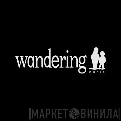 wandering - Винил CD и Кассеты лейбла wandering на сайте МаркетВинила